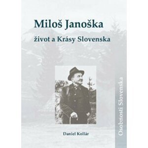 Miloš Janoška Život a Krásy Slovenska - Daniel Kollár