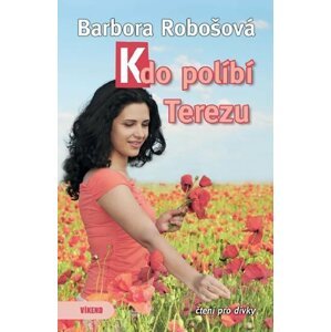 Kdo políbí Terezu - Barbora Robošová