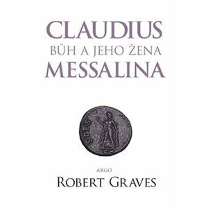 Claudius bůh a jeho manželka Messalina - Robert Graves