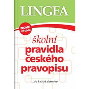 Školní pravidla českého pravopisu… do každé aktovky - Kolektiv
