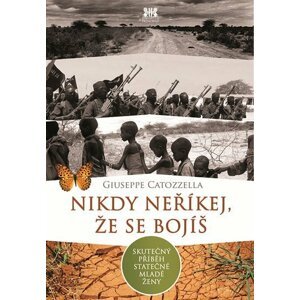 Nikdy neříkej, že se bojíš - Giuseppe Catozzella