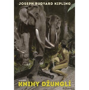 Knihy džunglí - Rudyard Joseph Kipling