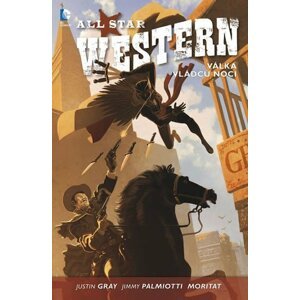 All Star Western 2 - Válka vládců noci - Justin Gray