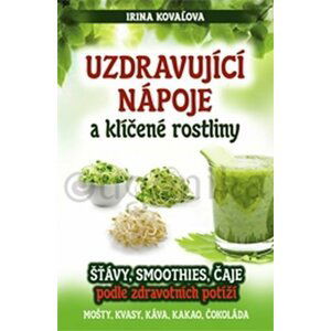 Uzdravující nápoje a klíčené rostliny - Irina Kovaľova