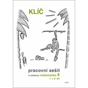 Klíč s výsledky úloh k Pracovnímu sešitu matematiky 4, I.+II. díl - Růžena Blažková