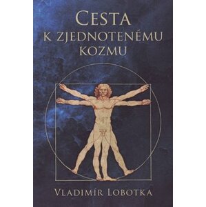 Cesta k zjednotenému kozmu - Vladimír Lobotka