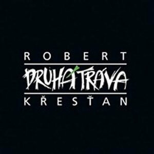 Robert Křesťan a Druhá tráva - CD - Robert Křesťan