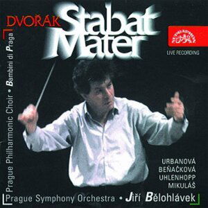 Stabat Mater - Symfonický orchestr hl.m. Prahy (FOK)/Jiří Bělohlávek, sólisté - CD - Antonín Dvořák