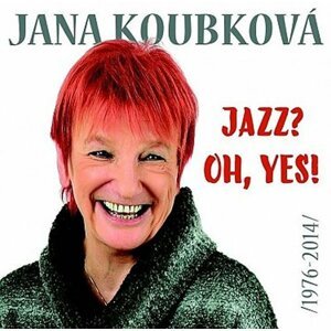 Jazz? Oh, Yes!!! Best Of - 2CD - Jana Koubková