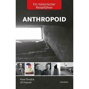 Anthropoid - Ein historicher Reiseführer - Jiří Padevět