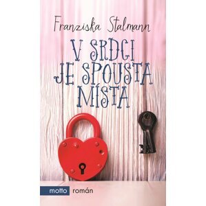 V srdci je spousta místa - Franziska Stalmann