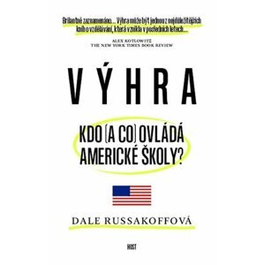 Výhra - Kdo (a co) ovládá americké školy? - Dale Russakoff