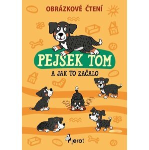 Obrázkové čtení : Pejsek Tom a jak to začalo - Petr Šulc