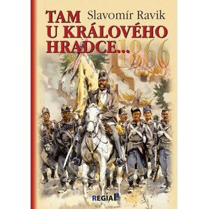 1866 - Tam u Králového Hradce… - Slavomír Pejčoch Ravik