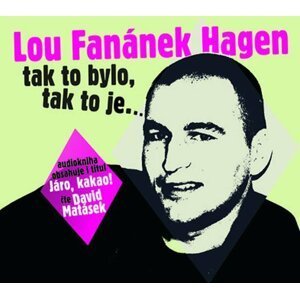 Lou Fanánek Hagen: Tak to bylo, tak to je.... - CDmp3 (Čte David Matásek) - Lou Fanánek Hagen