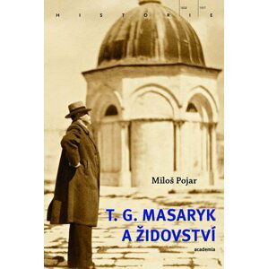 T. G. Masaryk a židovství - Miloš Pojar