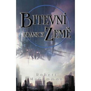 Bitevní hranice Země - Robert R. McCammon