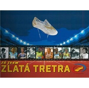 Já jsem Zlatá Tretra - Miroslav Vlček