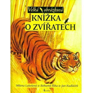 Velká obrázková knížka o zvířatech - Bohumil Říha