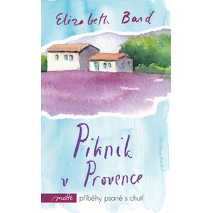 Piknik v Provence - Elizabeth Bard