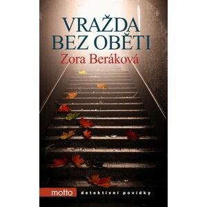 Vražda bez oběti - Zora Beráková-Schillová