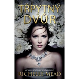 Třpytný dvůr - Richelle Mead