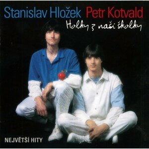 Stanislav Hložek, Petr Kotvald - Holky z naší školky