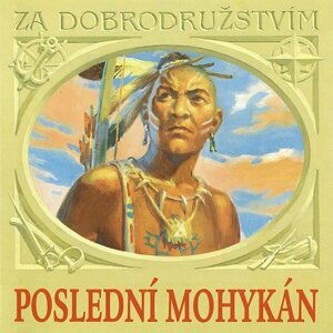 Poslední mohykán (dramatizace) - CD - interpreti Různí