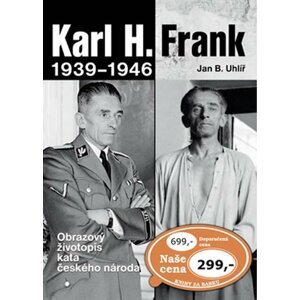 Karl H. Frank 1939 - 1946 - Jan Boris Uhlíř