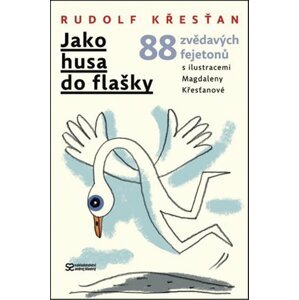 Jako husa do flašky - Rudolf Křesťan