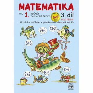 Matematika pro 1. ročník základní školy 3.díl - Pišlova Miroslava Čížková