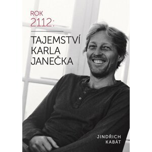 Tajemství Karla Janečka - Jindřich Kabát