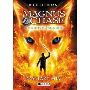 Magnus Chase a bohové Ásgardu 1 - Prastarý meč, 1.  vydání - Rick Riordan