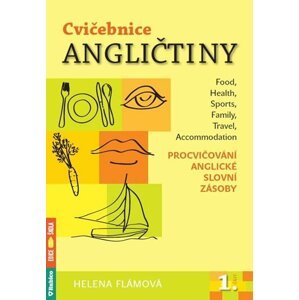 Cvičebnice angličtiny 1 - Procvičování anglické slovní zásoby - Helena Flámová