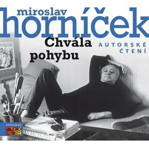 Chvála pohybu (audiokniha) - Miroslav Horníček