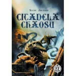 Citadela Chaosu - Steve Jackson