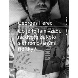 Co je to tam na dvoře za kolo s chromovanými řídítky? - Georges Perec