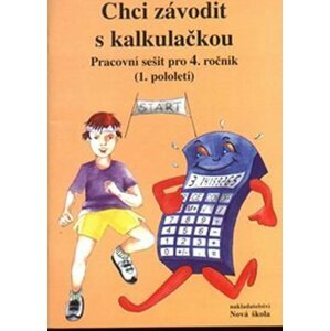 Chci závodit s kalkulačkou - pracovní sešit pro 4. ročník - Zdena Rosecká