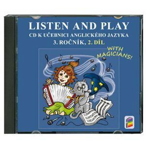 CD LISTEN AND PLAY With magicians! 2. díl - angličtina pro 3. ročník ZŠ