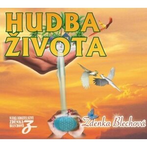 Hudba života - CD - Zdenka Blechová