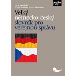 Velký německo-český slovník pro veřejnou správu - Fritz Schnabel