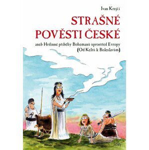 Strašné pověsti české - Ivan Krejčí