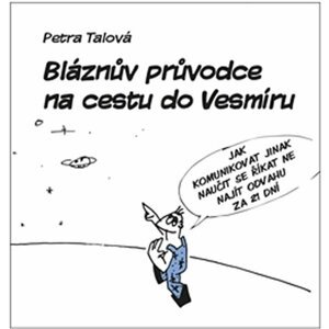 Bláznův průvodce na cestu do Vesmíru - Petra Talová