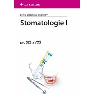 Stomatologie I pro SZŠ a VOŠ - Lenka Slezáková