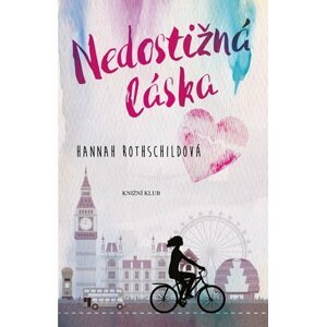 Nedostižná láska - Hannah Rothschildová