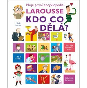 Moje první encyklopedie Larousse Kdo co dělá? - Isabelle Fougerová