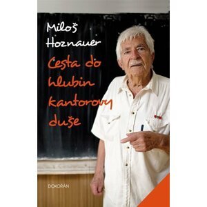 Cesta do hlubin kantorovy duše - Miloš Hoznauer