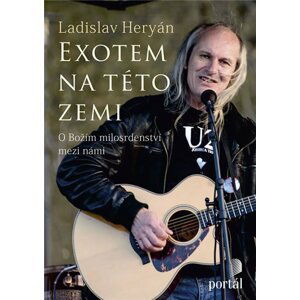 Exotem na této zemi - O Božím milosrdenství mezi námi - Ladislav Heryán