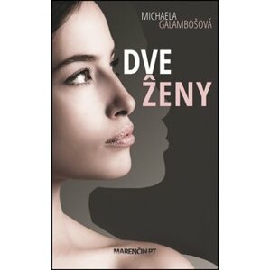 Dve ženy - Michaela Galambošová