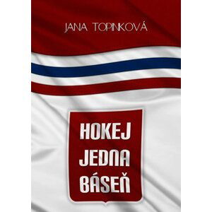 Hokej jedna báseň - Jana Topinková